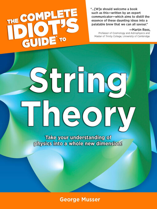 Title details for The Complete Idiot's Guide to String Theory by George Musser - Wait list
